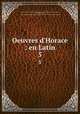 Oeuvres d`Horace : en Latin. 5, Dacier Horace 