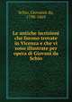 Le antiche iscrizioni che furono trovate in Vicenza e che vi sono illustrate per opera di Giovani da Schio, Schio, Giovanni da, 1798-1869 
