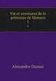 Vie et aventures de la princesse de Monaco. 1, Alexandre Dumas 