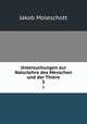 Untersuchungen zur Naturlehre des Menschen und der Thiere. 3, Moleschott Jacob 