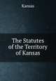 The Statutes of the Territory of Kansas, Kansas 
