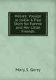 Willies? Voyage to India: A True Story for Fannie and Her Little Friends, Mary S. Gerry 