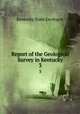 Report of the Geological Survey in Kentucky. 3, Kentucky State Geologist 