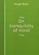 On tranquillity of mind, Blair, Hugh 