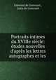 Portraits intimes du XVIIIe siecle: etudes nouvelles d