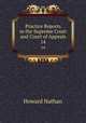 Practice Reports in the Supreme Court and Court of Appeals. 14, Howard Nathan 