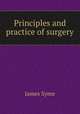 Principles and practice of surgery, James Syme 