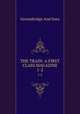 THE TRAIN: A FIRST CLASS MAGAZINE. 1-2, Groombridge And Sons 