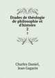 tudes de thologie de philosophie et d`histoire. 2, Charles Daniel, Jean Gagarin 