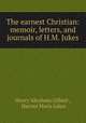 The earnest Christian: memoir, letters, and journals of H.M. Jukes, Henry Abraham Gilbert , Harriet Maria Jukes 