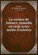 La rosiere de Salenci; comedie en trois actes melee d