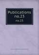 Publications. no.23, Camden Society,Royal Historical Society (Great Britain) cn 
