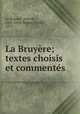 La Bruyere; textes choisis et commentes, Jean de La Bruye?re 