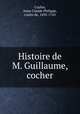 Histoire de M. Guillaume, cocher, Caylus, Anne Claude Philippe, comte de, 1692-1765 