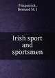 Irish sport and sportsmen, Bernard M. J. Fitzpatrick 