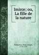 Imirce; ou, La fille de la nature, Dulaurens, Henri Joseph, 1719-1797 