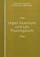 Leges Saxonum und Lex Thuringorum, Schwerin, Claudius, Freiherr von, 1880-1944 