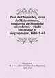 Paul de Chomedey, sieur de Maisonneuve, fondateur de Montreal microforme : etude historique et biographique, 1640-1665, Honore Julien Jean Baptiste Chouinard 