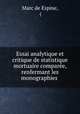 Essai analytique et critique de statistique mortuaire comparee, renfermant les monographies ., Marc de Espine, ( 