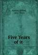Five Years of it ., Austin, Alfred, 1835-1913 