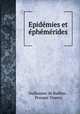 Epidemies et ephemerides, Guillaume de Baillou , Prosper Yvaren 