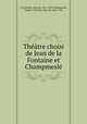 Theatre choisi de Jean de la Fontaine et Champmesle, Jean de La Fontaine 