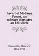 Favart et Madame Favart, un menage d