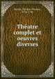 Theatre complet et oeuvres diverses, Barthe, Nicolas Thomas, 1734-1785 