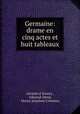 Germaine: drame en cinq actes et huit tableaux, Adolphe d