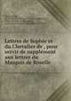 Lettres de Sophie et du Chevalier de , pour servir de supplement aux lettres du Marquis de Roselle, Guillaume Francois Fouques Deshayes Desfontaines 
