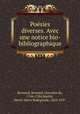 Poesies diverses. Avec une notice bio-bibliographique, Bonnard, Bernard, chevalier de, 1744-1784,Martin, Henry Marie Radegonde, 1852-1927 