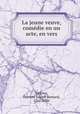 La jeune veuve, comedie en un acte, en vers, Etienne Joseph Bernard Delrieu 