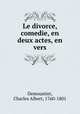 Le divorce, comedie, en deux actes, en vers, Demoustier, Charles Albert, 1760-1801 