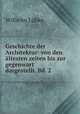 Geschichte der Architektur: von den altesten zeiten bis zur gegenwart dargestellt. Bd. 2, Wilhelm Lubke 