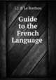 Guide to the French Language ., J. J. P. Le Brethon 