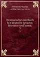 Weimarisches jahrbuch fur deutsche sprache, litteratur und kunst;. 3, Hoffmann von Fallersleben, August Heinrich, 1798-1874, ed,Schade, Oskar, 1826-1906, ed 