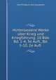 Hinterlassene Werke uber Krieg und Kriegfuhrung. 10 Bde. Bd. 1-4, 3e Aufl., Bd. 5-10, 2e Aufl ., Carl Philipp G. von Clausewitz 