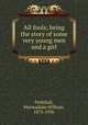 All fools; being the story of some very young men and a girl, Pickthall, Marmaduke William, 1875-1936 