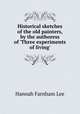 Historical sketches of the old painters, by the authoress of 