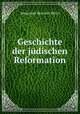 Geschichte der judischen Reformation, Immanuel Heinrich Ritter 