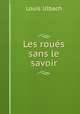 Les roues sans le savoir, Louis Ulbach 
