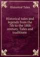 Historical tales and legends from the 7th to the 18th century. Tales and traditions ., Historical Tales 