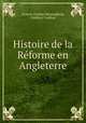 Histoire de la Reforme en Angleterre, Francis Charles Massingberd 