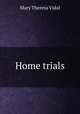 Home trials, Mary Theresa Vidal 