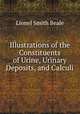 Illustrations of the Constituents of Urine, Urinary Deposits, and Calculi, Lionel Smith Beale 