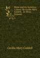 Home and the homeless: A Novel. By Cecilia Mary Caddell, . In Three Volumes, Cecilia Mary Caddell 