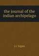 the journal of the indian archipelago, J.R. Logan 
