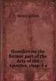 Homilies on the former part of the Acts of the Apostles, chap. i-x, Alford, Henry 