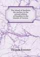The island of Sardinia; the preface to the second edition of Rambles in the islands of Corsica ., Thomas Forester 