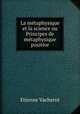 La metaphysique et la science ou Principes de metaphysique positive, Etienne Vacherot 